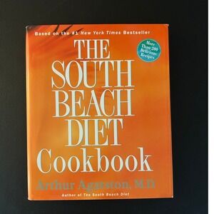 The South Beach Diet Cookbook Arthur Agatston MD Hardcover 200+ Recipes 2004